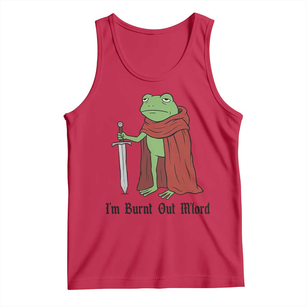 Funny Medieval Frog Knight Fantasy Sword Meme Tank Top Im Burnt Out Mlord Fantasy Meme