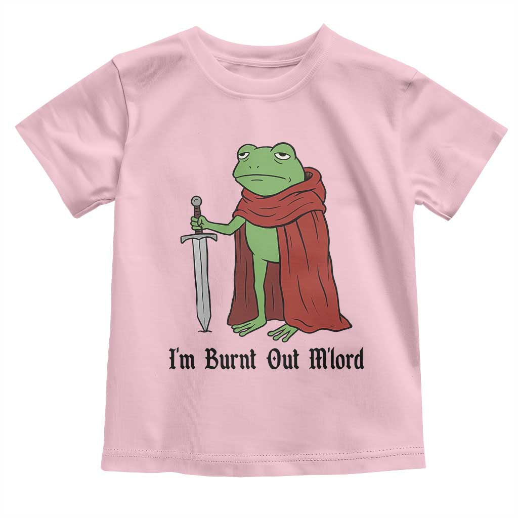 Funny Medieval Frog Knight Fantasy Sword Meme Toddler T Shirt Im Burnt Out Mlord Fantasy Meme