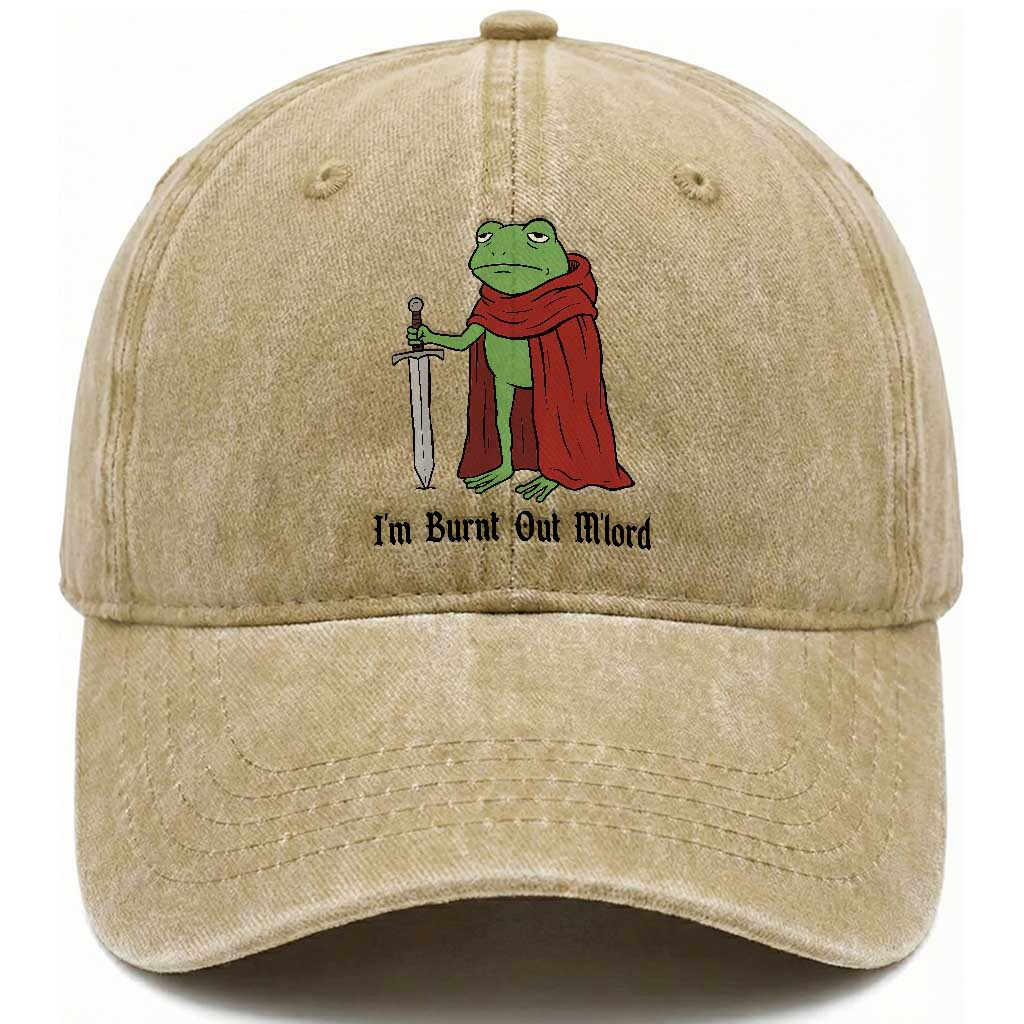 Funny Medieval Frog Knight Fantasy Sword Meme Washed Cotton Baseball Cap Im Burnt Out Mlord Fantasy Meme TS02 Print Your Wear