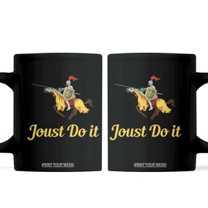 Funny Joust Do It Medieval Knight Horse Graphic Coffee Mug Jousting Renaissance Faire Parody