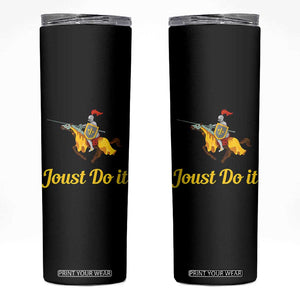 Funny Joust Do It Medieval Knight Horse Graphic Skinny Tumbler Jousting Renaissance Faire Parody