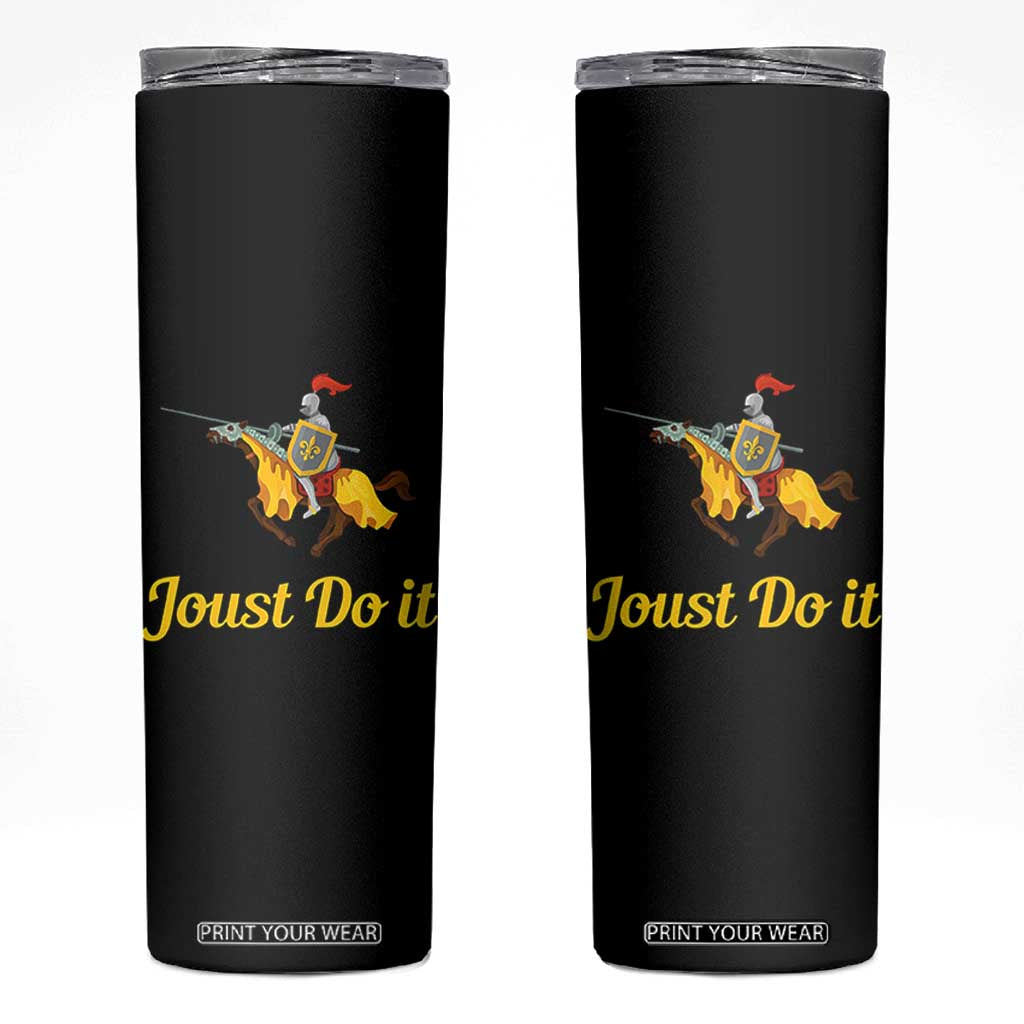 Funny Joust Do It Medieval Knight Horse Graphic Skinny Tumbler Jousting Renaissance Faire Parody TS02 Black Print Your Wear