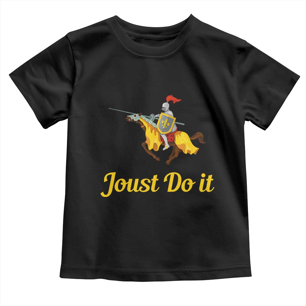 Funny Joust Do It Medieval Knight Horse Graphic Toddler T Shirt Jousting Renaissance Faire Parody TS02 Black Print Your Wear
