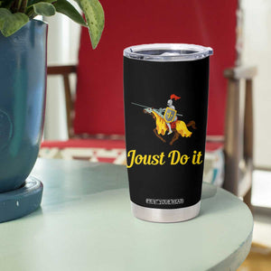 Funny Joust Do It Medieval Knight Horse Graphic Tumbler Cup Jousting Renaissance Faire Parody