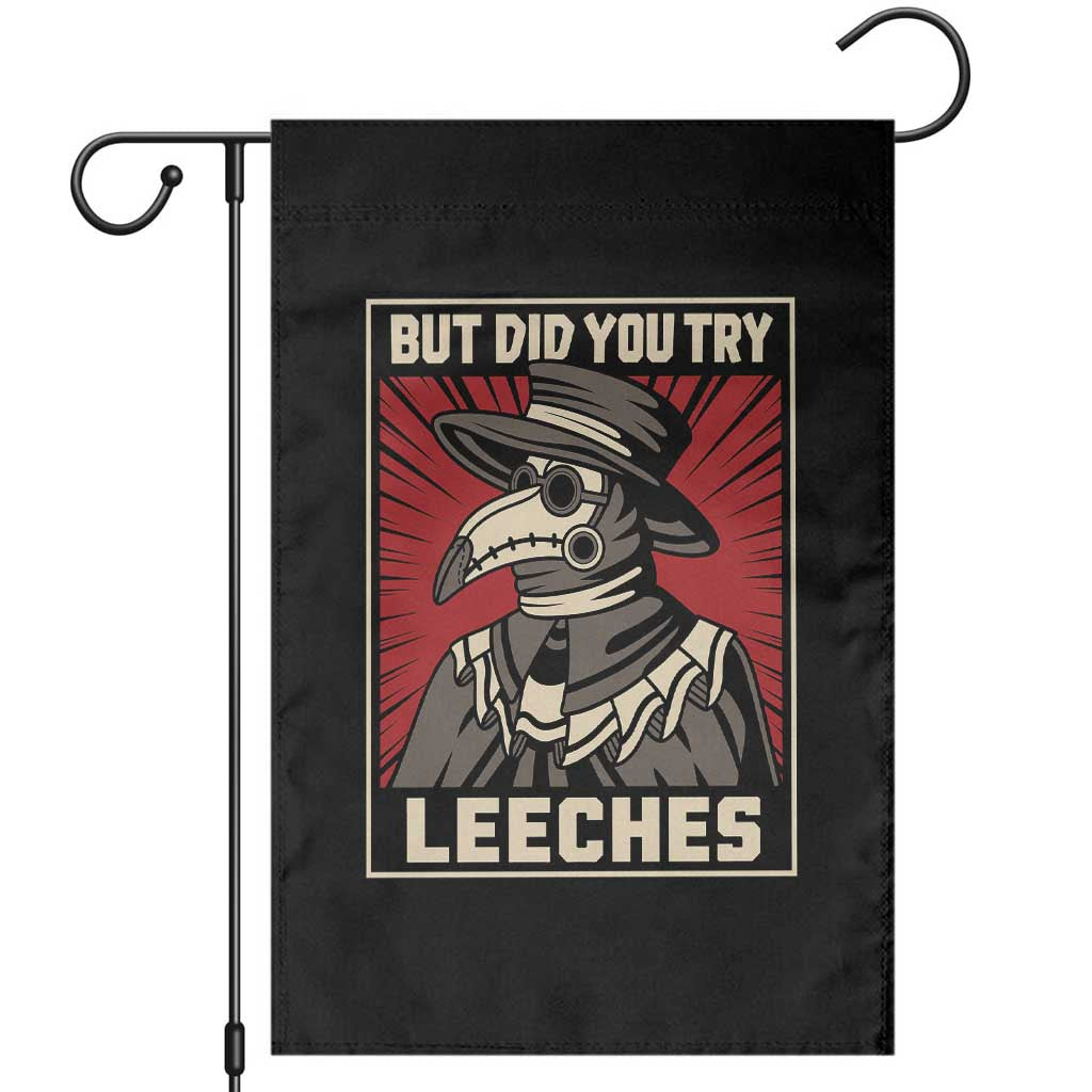 Funny Plague Doctor History Humor Garden Flag But Did You Try Leeches Retro Woodcut Graphic TS02 Black Print Your Wear