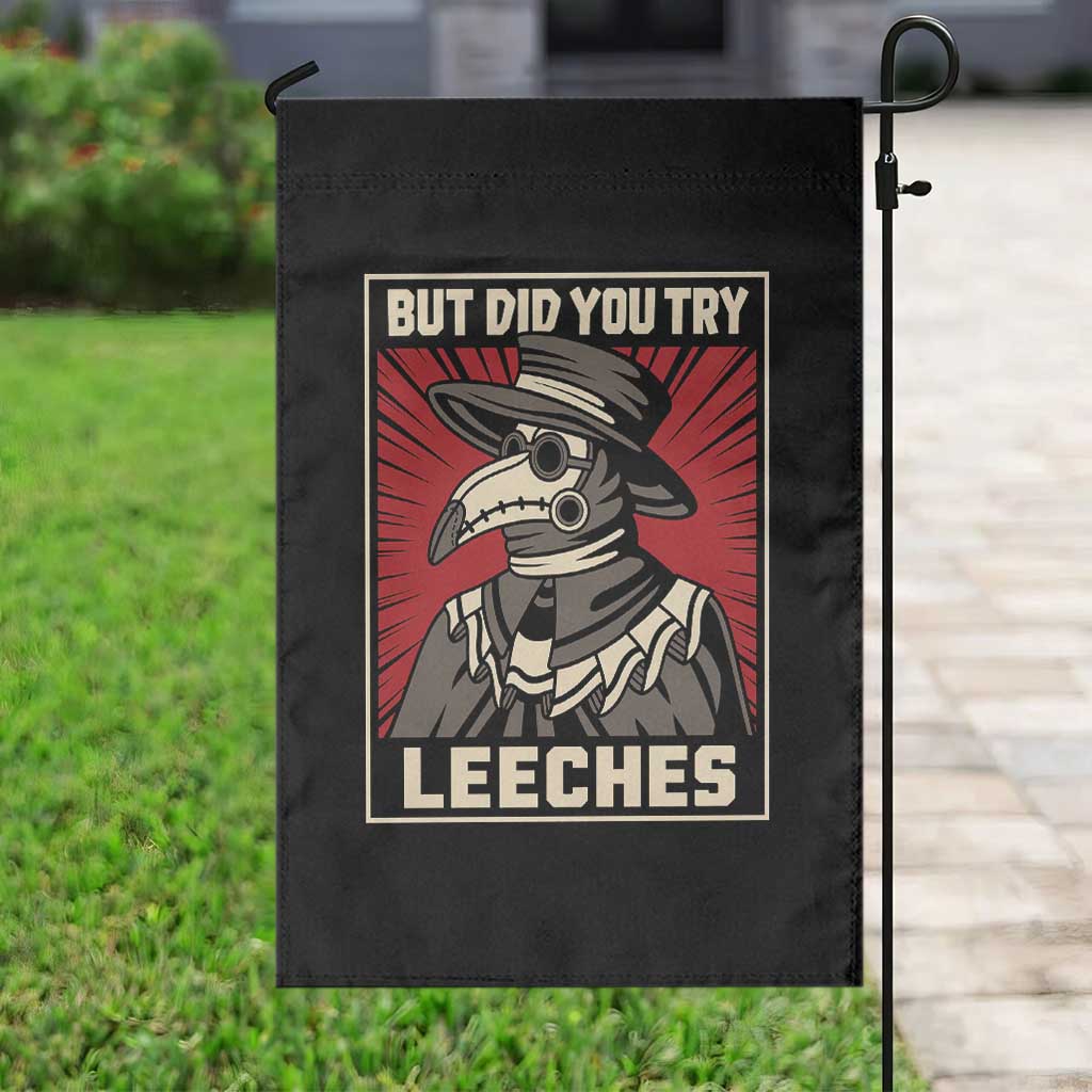 Funny Plague Doctor History Humor Garden Flag But Did You Try Leeches Retro Woodcut Graphic