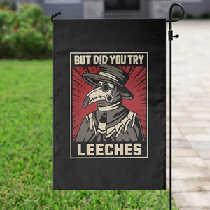 Funny Plague Doctor History Humor Garden Flag But Did You Try Leeches Retro Woodcut Graphic