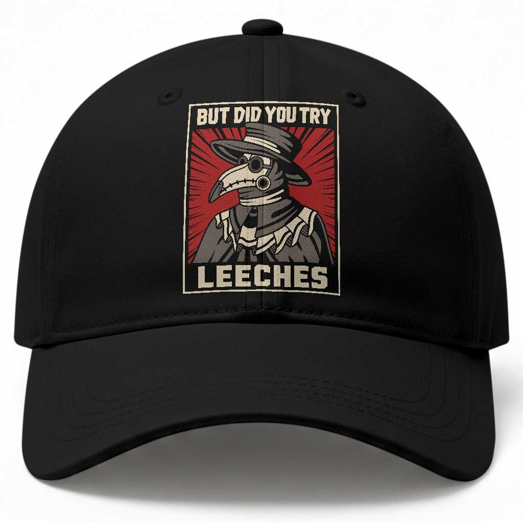 Funny Plague Doctor History Humor Baseball Cap But Did You Try Leeches Retro Woodcut Graphic TS02 Print Your Wear