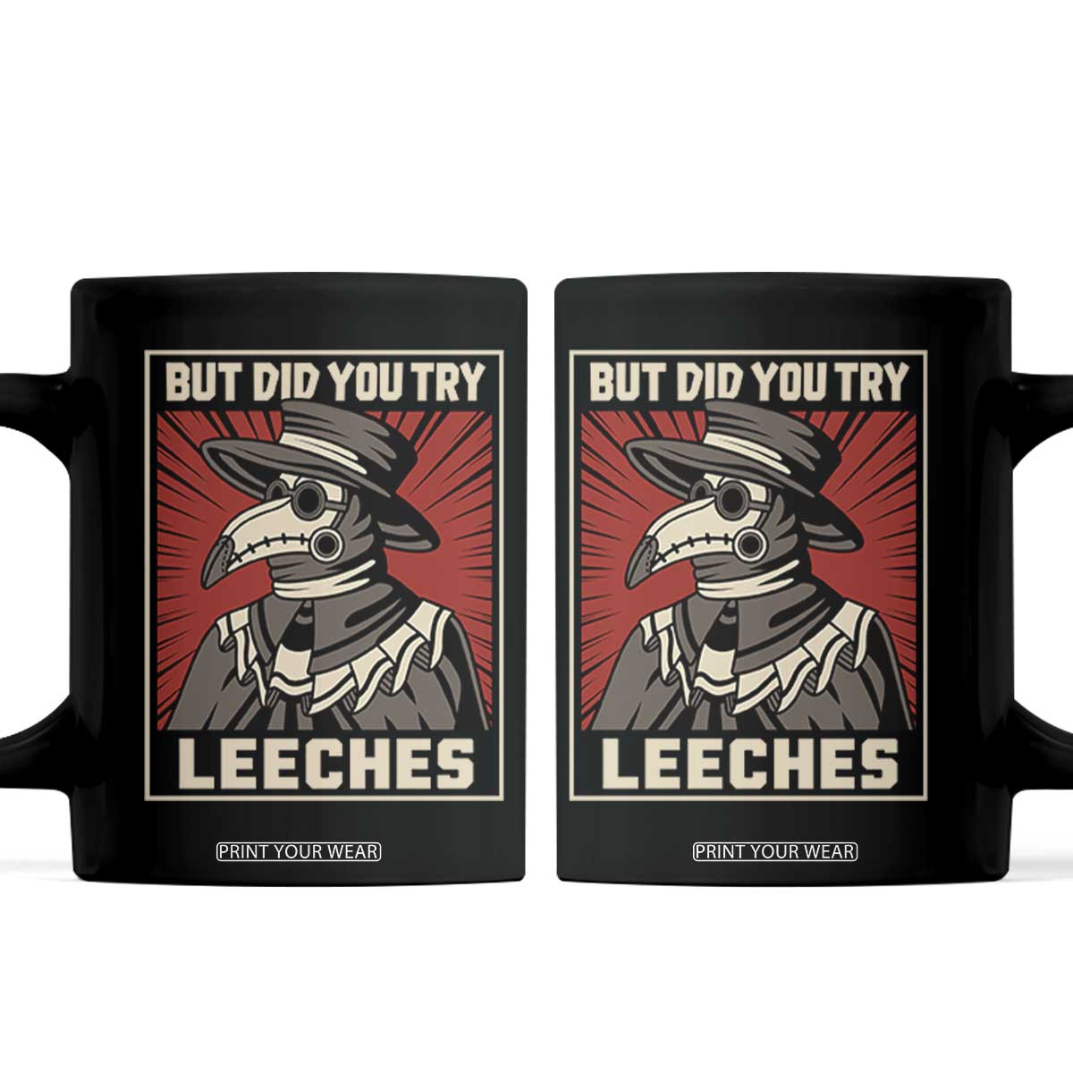 Funny Plague Doctor History Humor Coffee Mug But Did You Try Leeches Retro Woodcut Graphic TS02 Black Print Your Wear