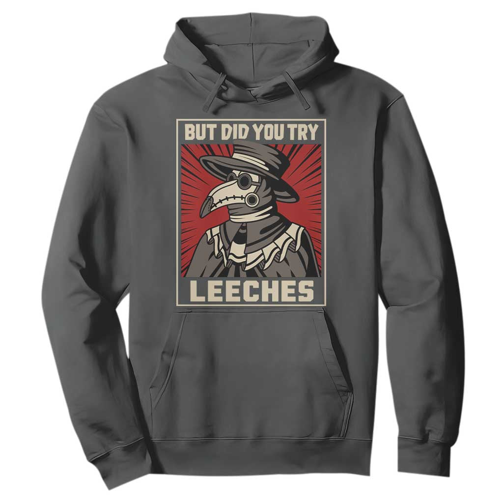 Funny Plague Doctor History Humor Hoodie But Did You Try Leeches Retro Woodcut Graphic