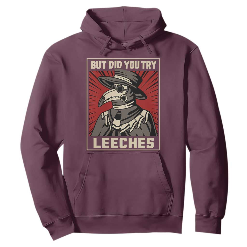 Funny Plague Doctor History Humor Hoodie But Did You Try Leeches Retro Woodcut Graphic
