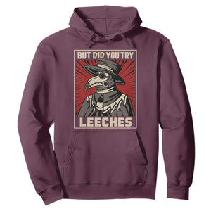 Funny Plague Doctor History Humor Hoodie But Did You Try Leeches Retro Woodcut Graphic