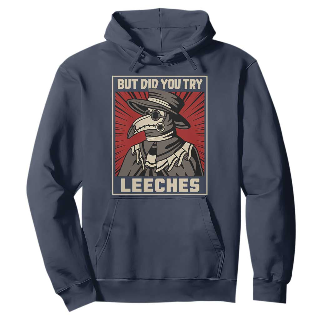 Funny Plague Doctor History Humor Hoodie But Did You Try Leeches Retro Woodcut Graphic