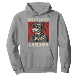 Funny Plague Doctor History Humor Hoodie But Did You Try Leeches Retro Woodcut Graphic