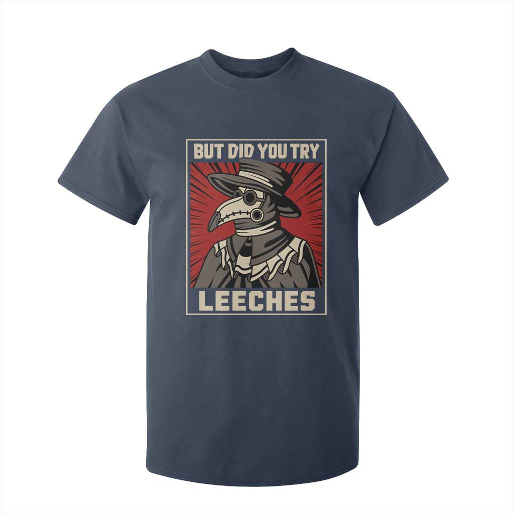 Funny Plague Doctor History Humor T Shirt For Kid But Did You Try Leeches Retro Woodcut Graphic
