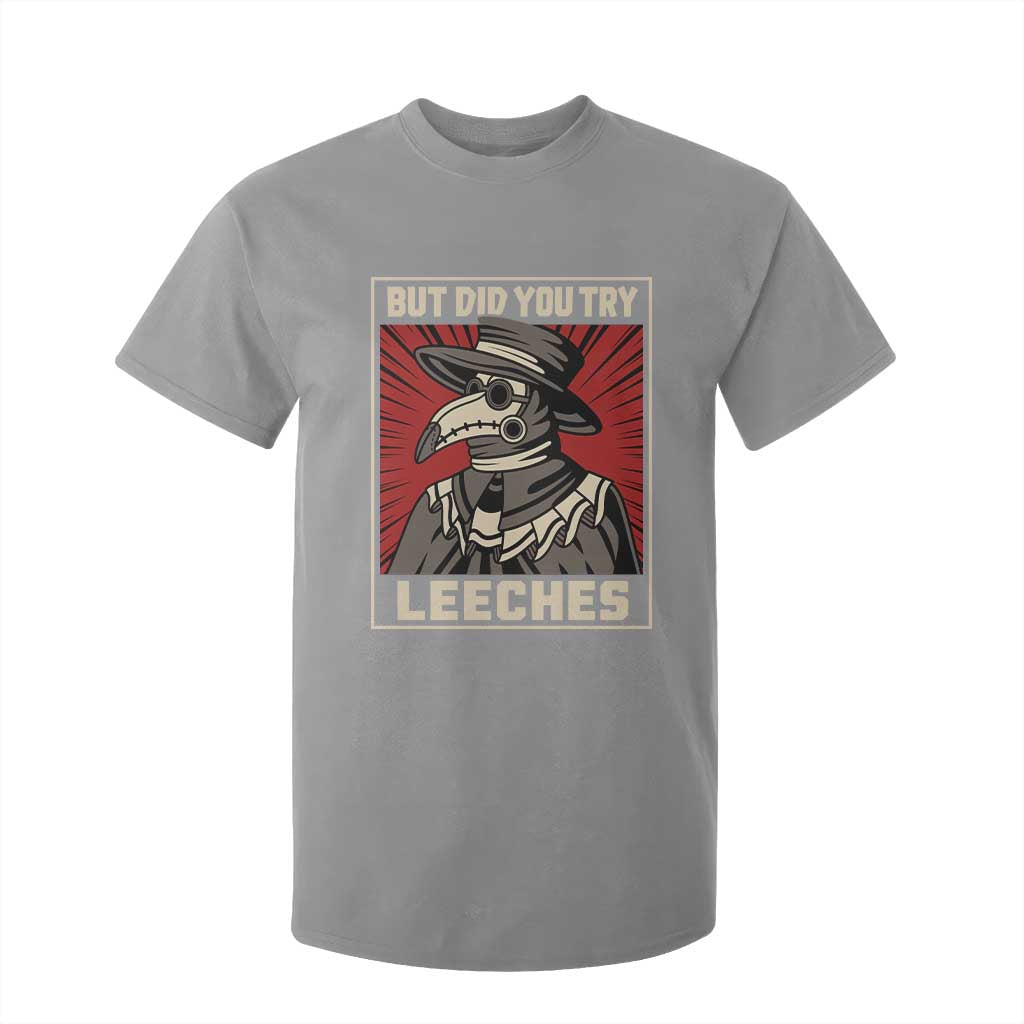 Funny Plague Doctor History Humor T Shirt For Kid But Did You Try Leeches Retro Woodcut Graphic