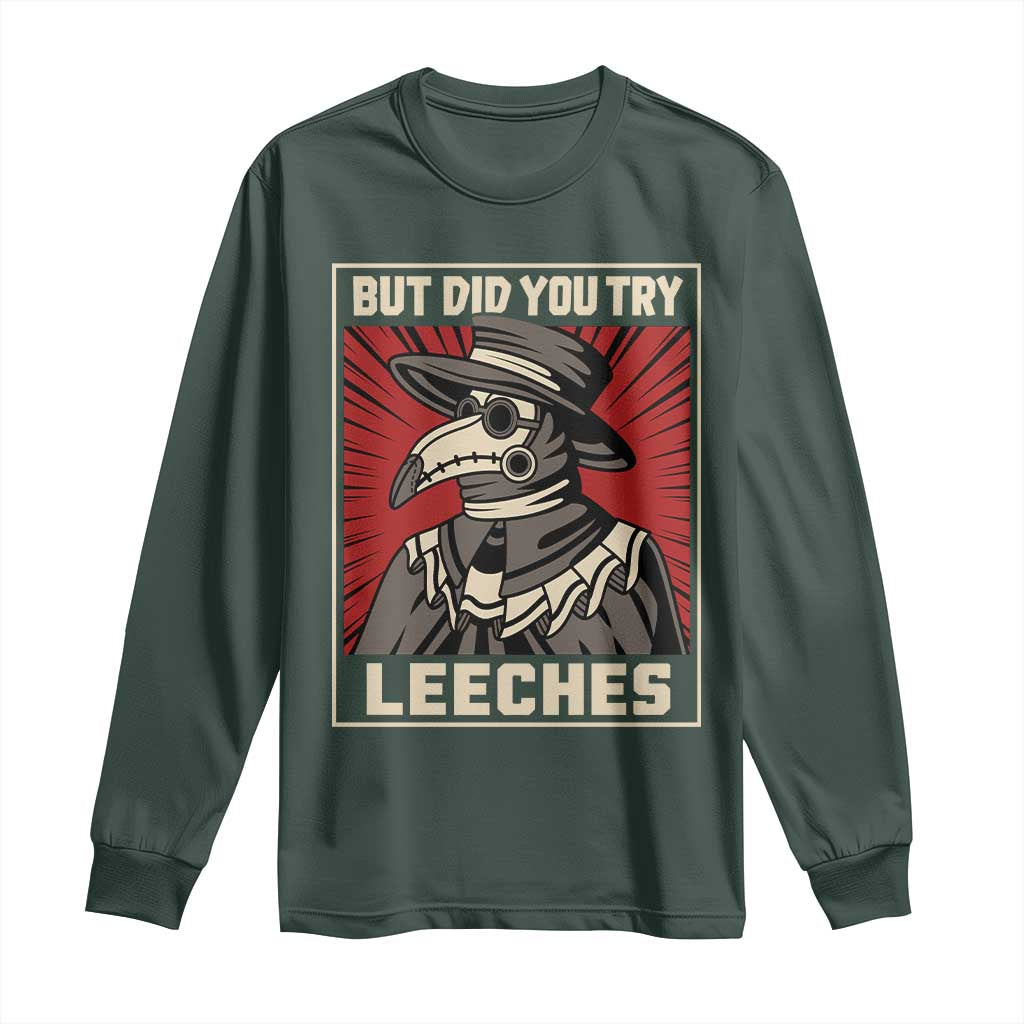 Funny Plague Doctor History Humor Long Sleeve Shirt But Did You Try Leeches Retro Woodcut Graphic