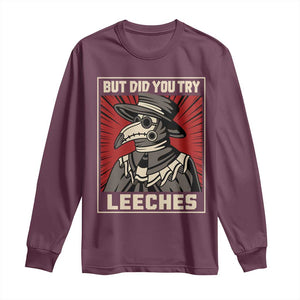 Funny Plague Doctor History Humor Long Sleeve Shirt But Did You Try Leeches Retro Woodcut Graphic