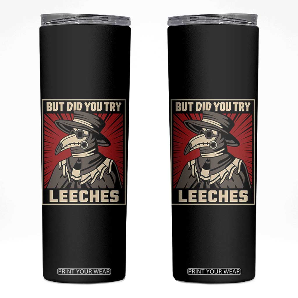 Funny Plague Doctor History Humor Skinny Tumbler But Did You Try Leeches Retro Woodcut Graphic TS02 Black Print Your Wear