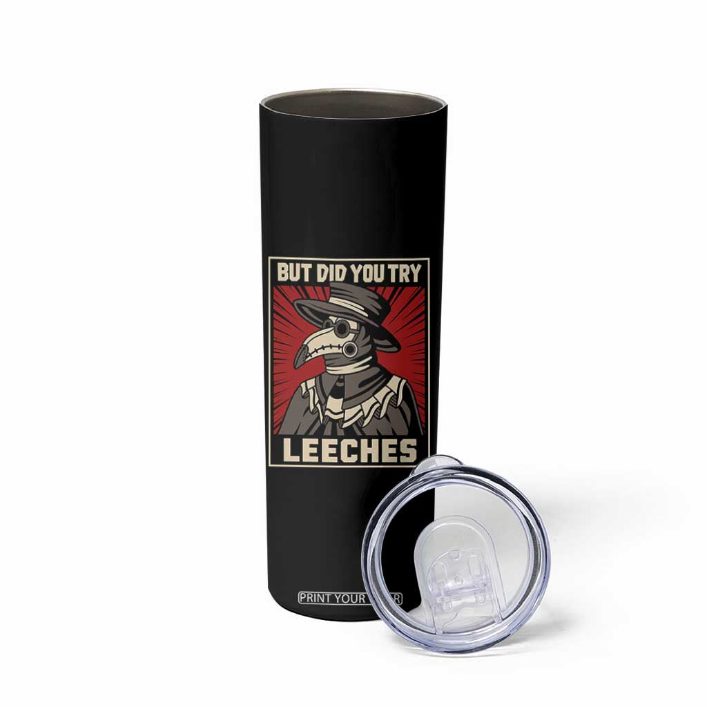 Funny Plague Doctor History Humor Skinny Tumbler But Did You Try Leeches Retro Woodcut Graphic