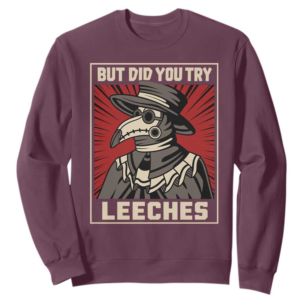 Funny Plague Doctor History Humor Sweatshirt But Did You Try Leeches Retro Woodcut Graphic