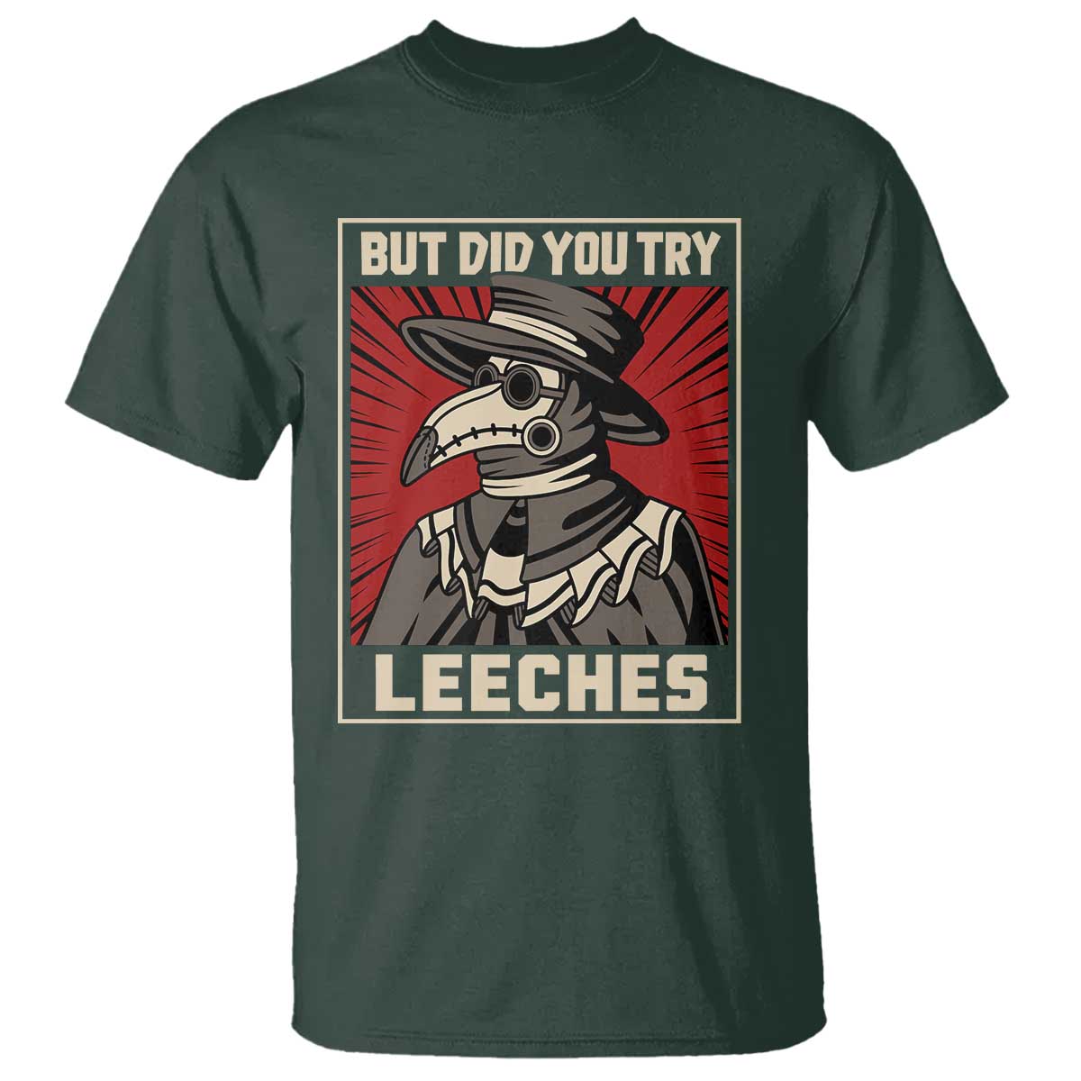 Funny Plague Doctor History Humor T Shirt But Did You Try Leeches Retro Woodcut Graphic