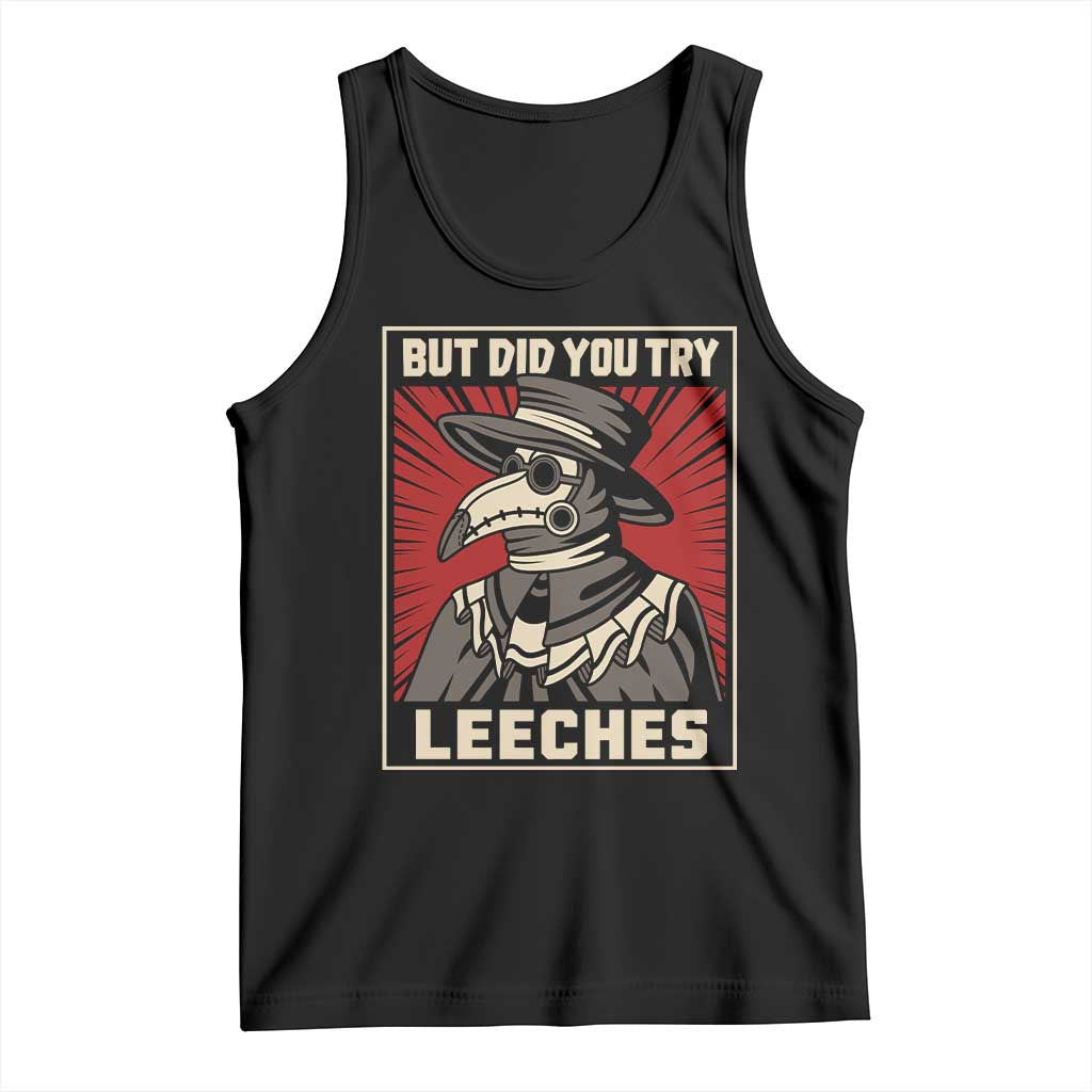 Funny Plague Doctor History Humor Tank Top But Did You Try Leeches Retro Woodcut Graphic TS02 Black Print Your Wear