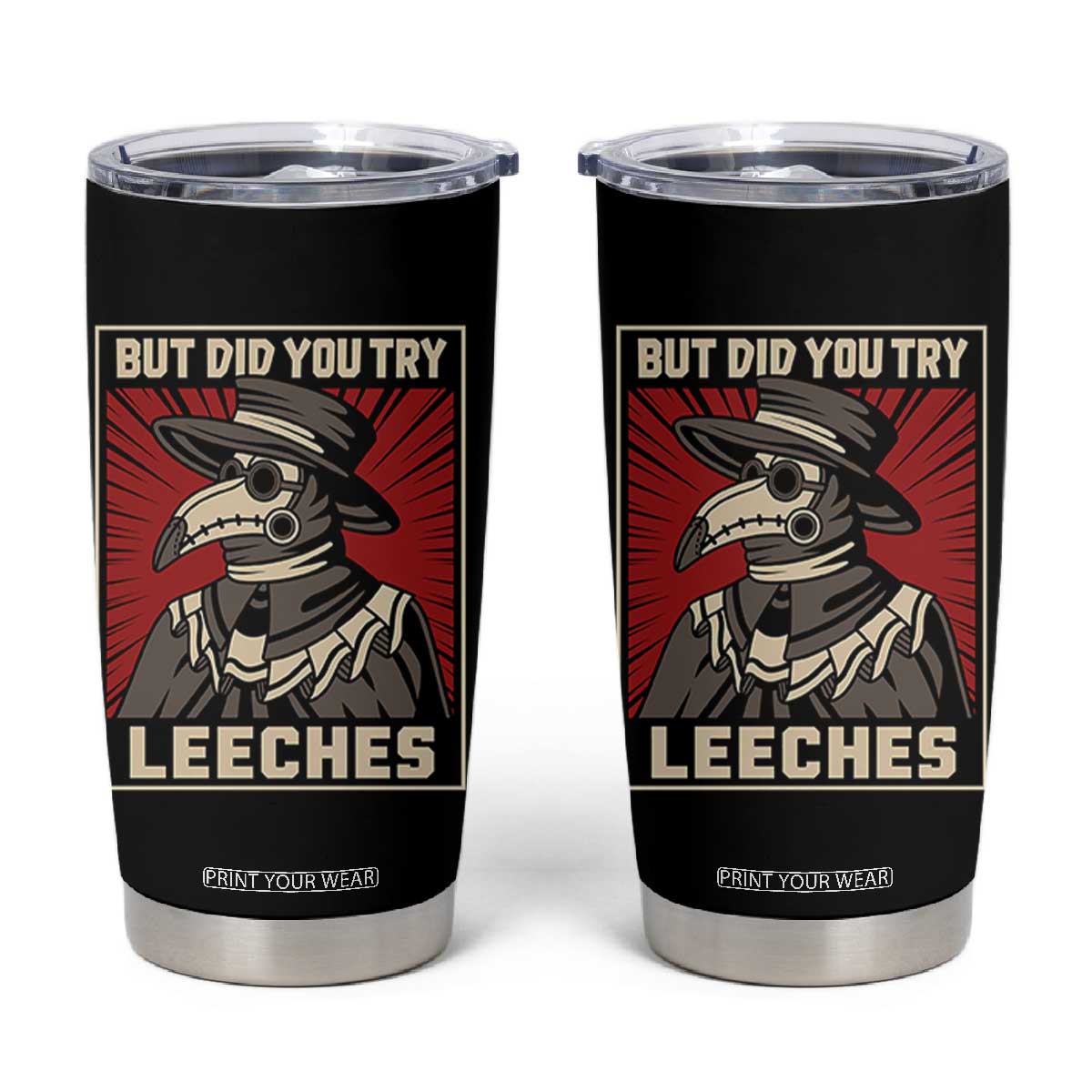 Funny Plague Doctor History Humor Tumbler Cup But Did You Try Leeches Retro Woodcut Graphic TS02 Black Print Your Wear