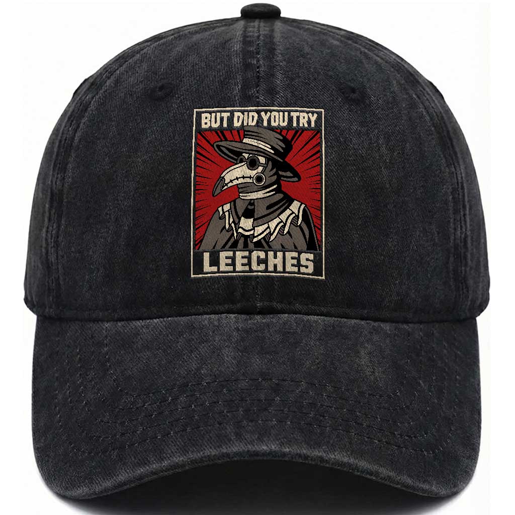 Funny Plague Doctor History Humor Washed Cotton Baseball Cap But Did You Try Leeches Retro Woodcut Graphic TS02 Print Your Wear