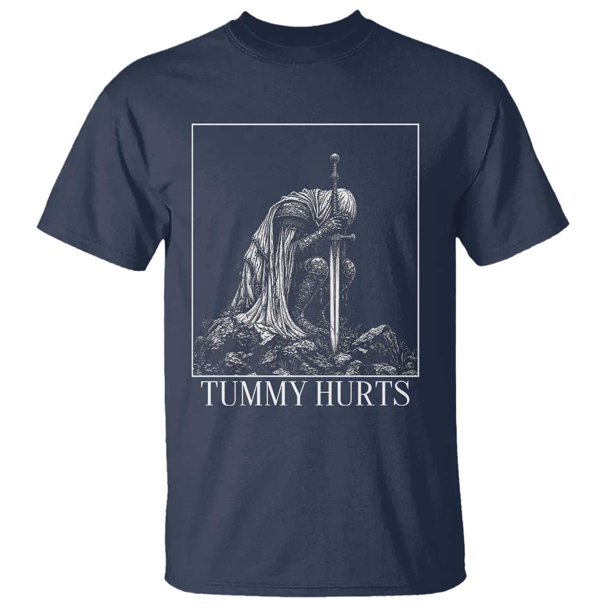 Dramatic Tummy Hurts Kneeling Knight Graphic T Shirt Funny Medieval Sarcastic Renaissance Fantasy Meme