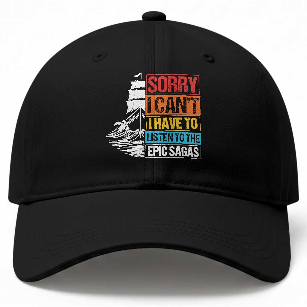 I Have To Listen To The Epic Sagas Odysseus Ship Retro Baseball Cap Funny Odyssey Greek Mythology Lover TS02 Print Your Wear