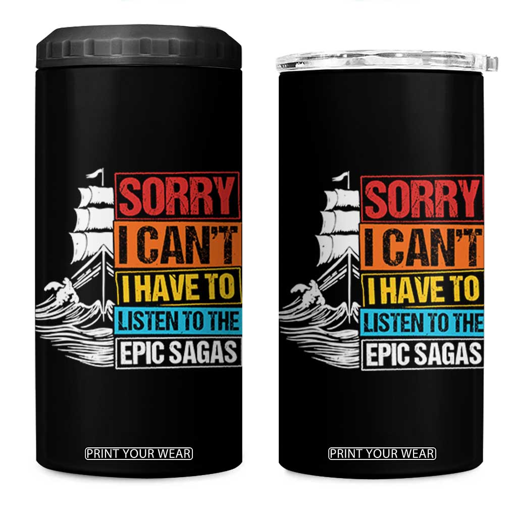 I Have To Listen To The Epic Sagas Odysseus Ship Retro 4 in 1 Can Cooler Tumbler Funny Odyssey Greek Mythology Lover TS02 One Size: 16 oz Black Print Your Wear