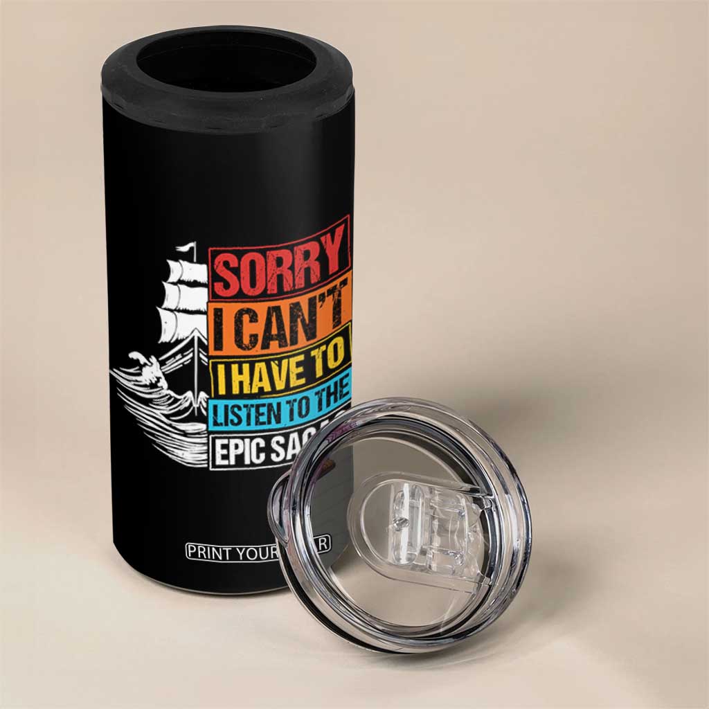 I Have To Listen To The Epic Sagas Odysseus Ship Retro 4 in 1 Can Cooler Tumbler Funny Odyssey Greek Mythology Lover