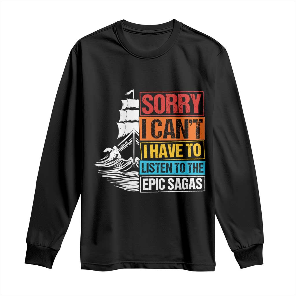 I Have To Listen To The Epic Sagas Odysseus Ship Retro Long Sleeve Shirt Funny Odyssey Greek Mythology Lover TS02 Black Print Your Wear
