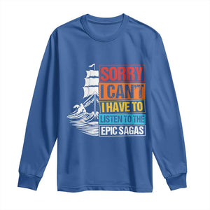 I Have To Listen To The Epic Sagas Odysseus Ship Retro Long Sleeve Shirt Funny Odyssey Greek Mythology Lover