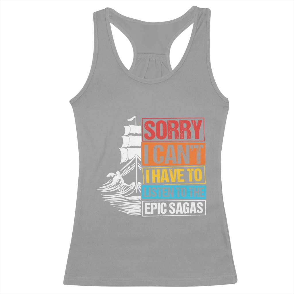 I Have To Listen To The Epic Sagas Odysseus Ship Retro Racerback Tank Top Funny Odyssey Greek Mythology Lover