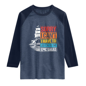 I Have To Listen To The Epic Sagas Odysseus Ship Retro Raglan Shirt Funny Odyssey Greek Mythology Lover