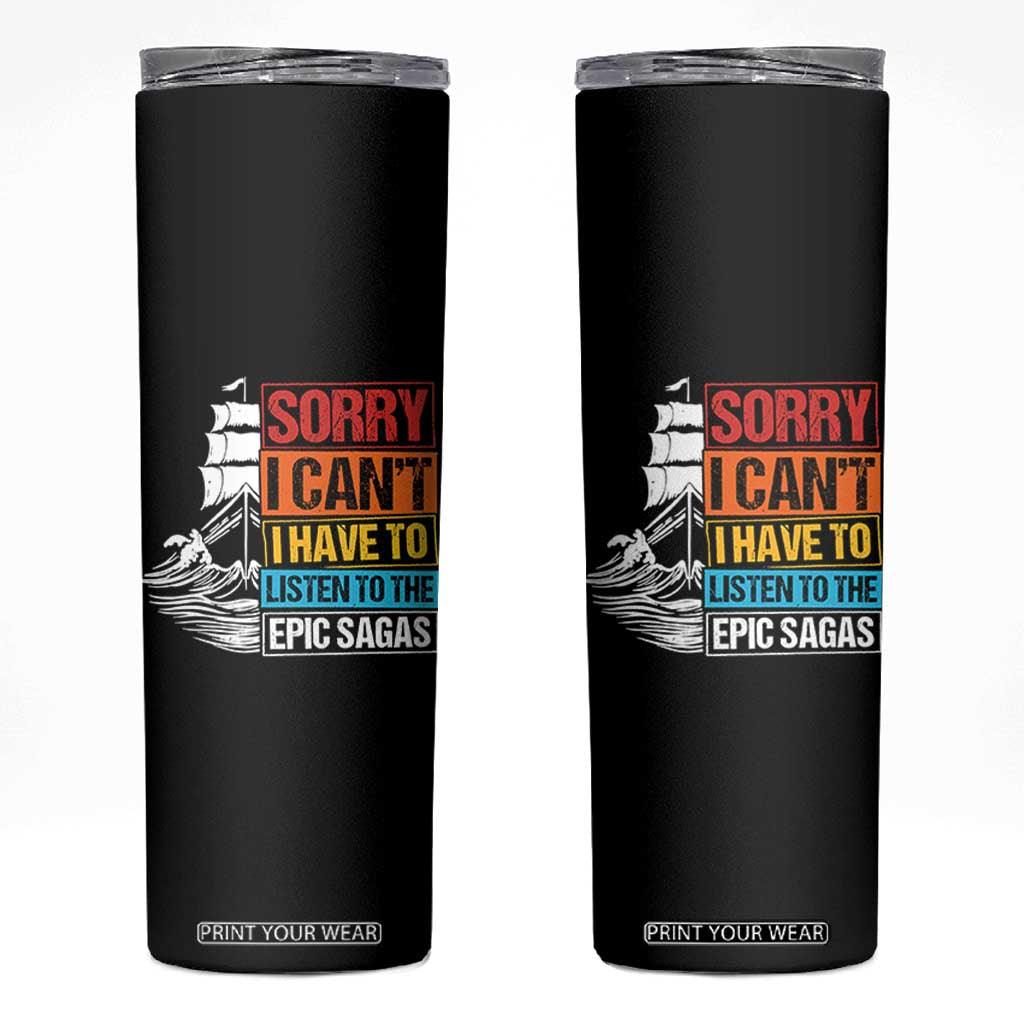 I Have To Listen To The Epic Sagas Odysseus Ship Retro Skinny Tumbler Funny Odyssey Greek Mythology Lover TS02 Black Print Your Wear
