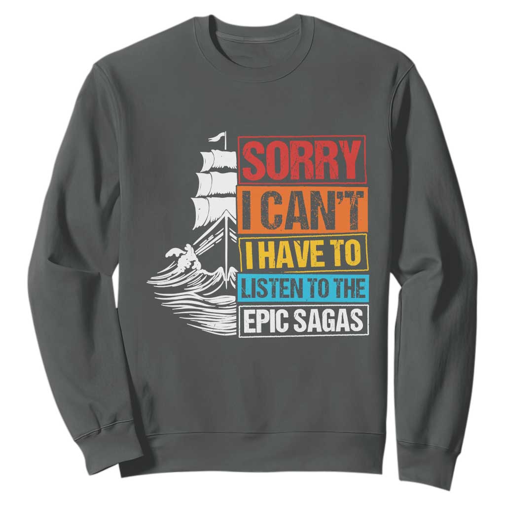 I Have To Listen To The Epic Sagas Odysseus Ship Retro Sweatshirt Funny Odyssey Greek Mythology Lover