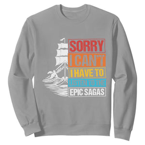 I Have To Listen To The Epic Sagas Odysseus Ship Retro Sweatshirt Funny Odyssey Greek Mythology Lover