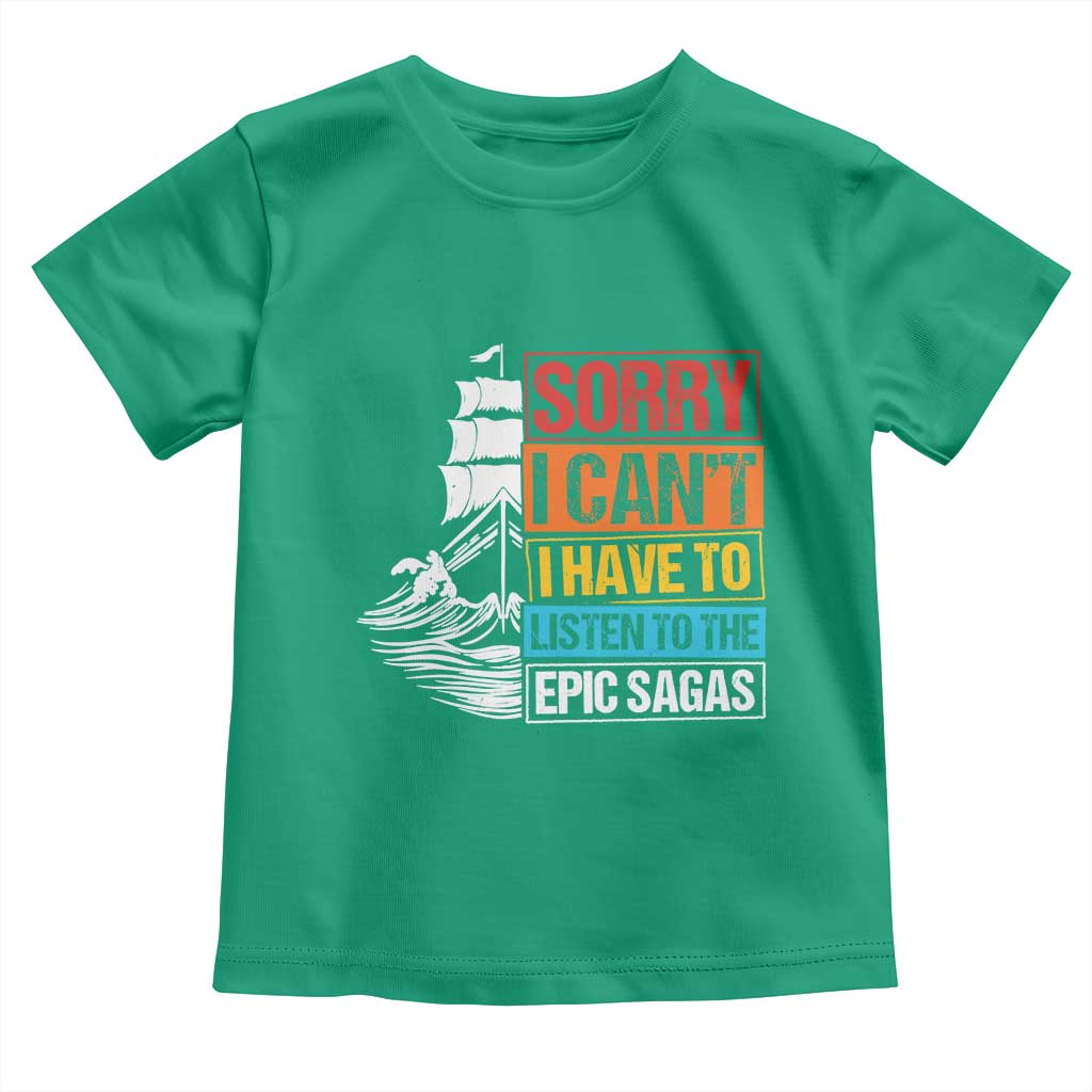 I Have To Listen To The Epic Sagas Odysseus Ship Retro Toddler T Shirt Funny Odyssey Greek Mythology Lover