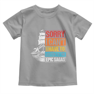I Have To Listen To The Epic Sagas Odysseus Ship Retro Toddler T Shirt Funny Odyssey Greek Mythology Lover