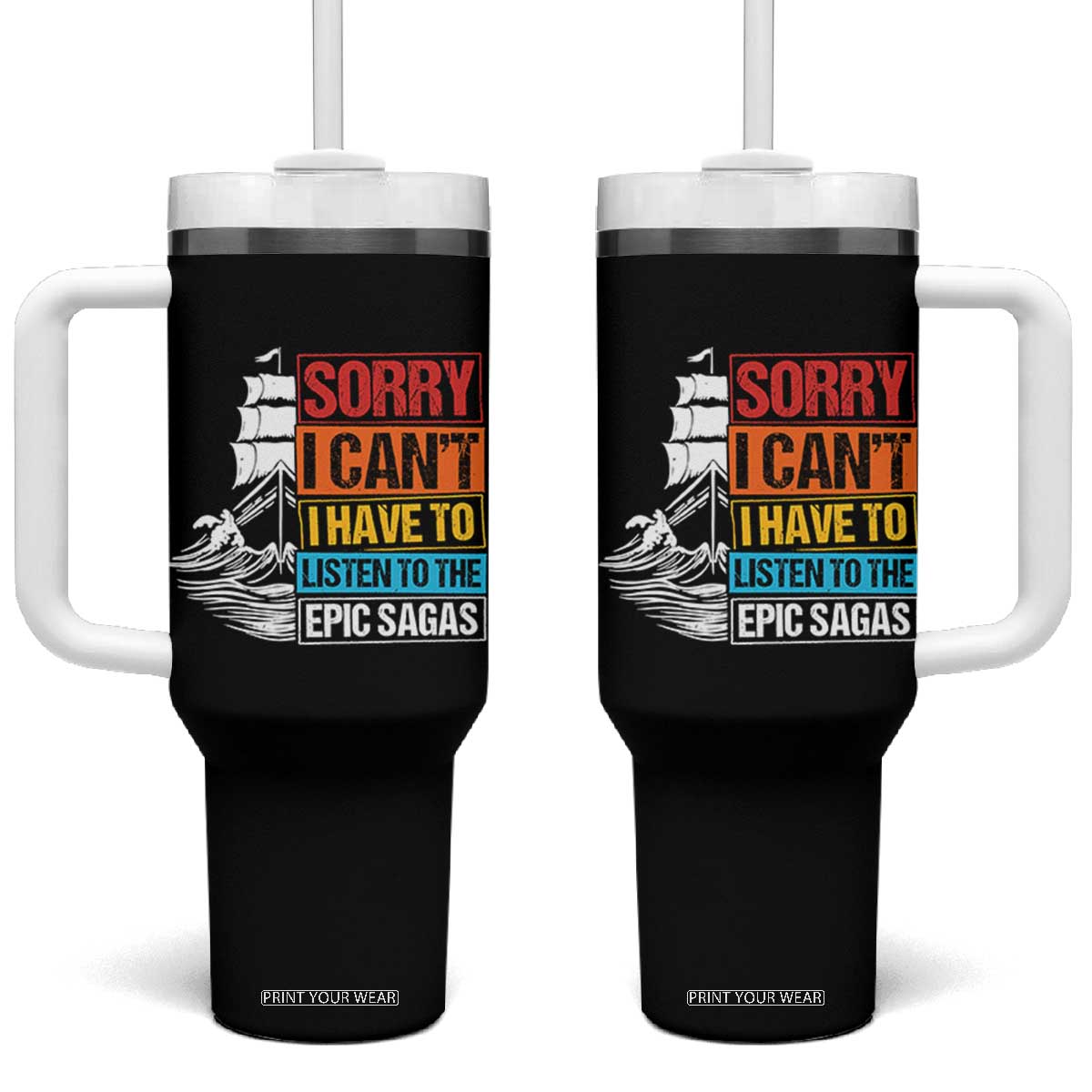 I Have To Listen To The Epic Sagas Odysseus Ship Retro Tumbler With Handle Funny Odyssey Greek Mythology Lover TS02 One Size: 40 oz Black Print Your Wear