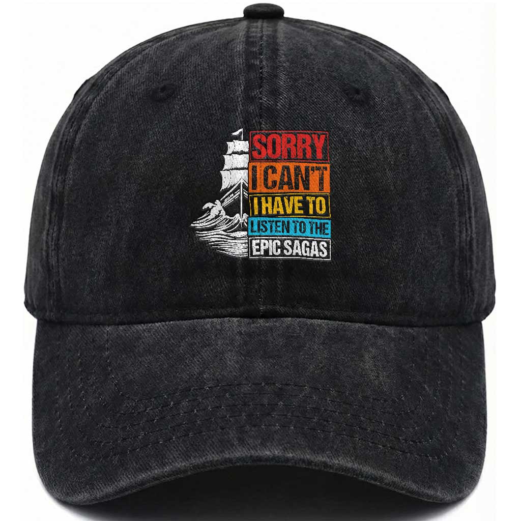 I Have To Listen To The Epic Sagas Odysseus Ship Retro Washed Cotton Baseball Cap Funny Odyssey Greek Mythology Lover TS02 Print Your Wear