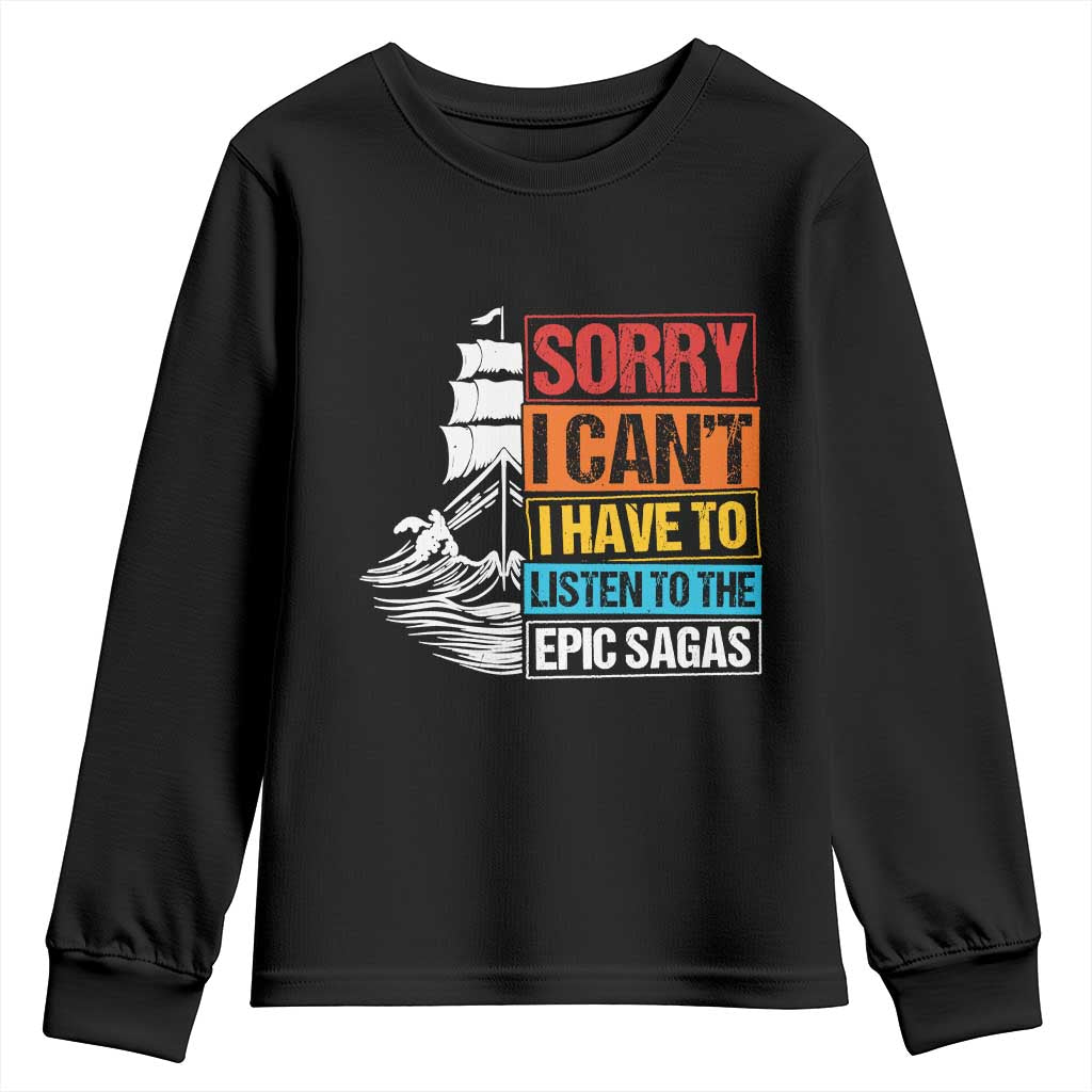 I Have To Listen To The Epic Sagas Odysseus Ship Retro Youth Sweatshirt Funny Odyssey Greek Mythology Lover TS02 Black Print Your Wear