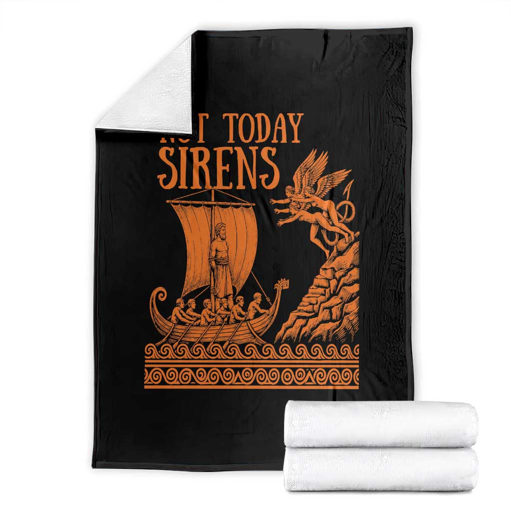 Not Today Sirens Funny Odysseus Journey Parody Throw Blanket Greek Mythology Epic Odyssey History Lover Gift TS02 Black Print Your Wear