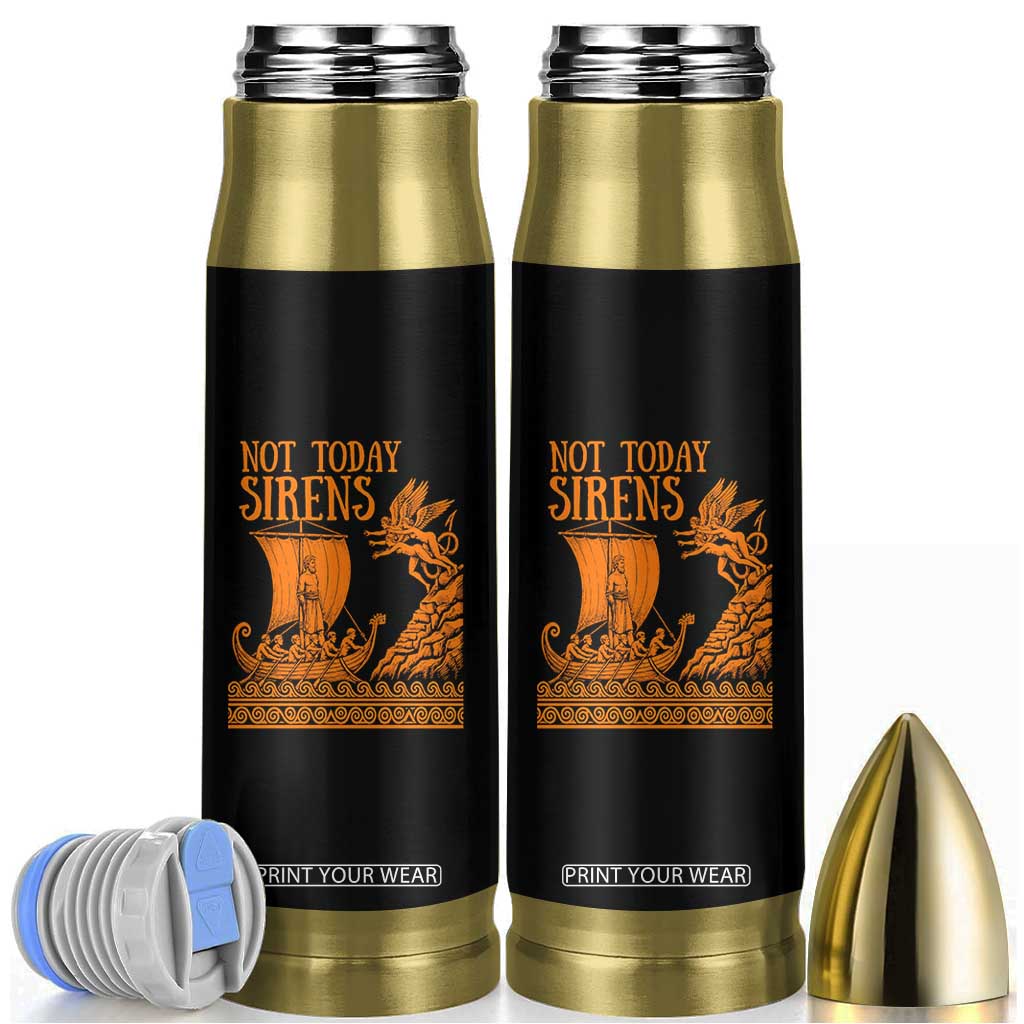 Not Today Sirens Funny Odysseus Journey Parody Bullet Tumbler Greek Mythology Epic Odyssey History Lover Gift