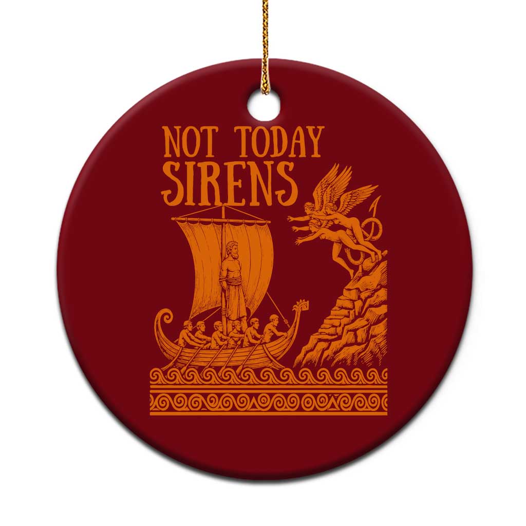 Not Today Sirens Funny Odysseus Journey Parody Ceramic Ornament Greek Mythology Epic Odyssey History Lover Gift TS02 1pc Red Print Your Wear