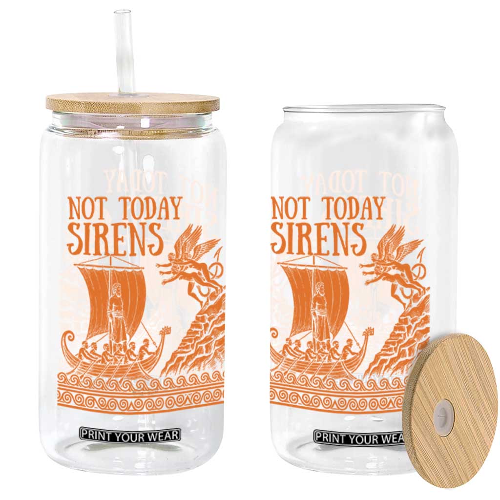 Not Today Sirens Funny Odysseus Journey Parody Glass Can Greek Mythology Epic Odyssey History Lover Gift