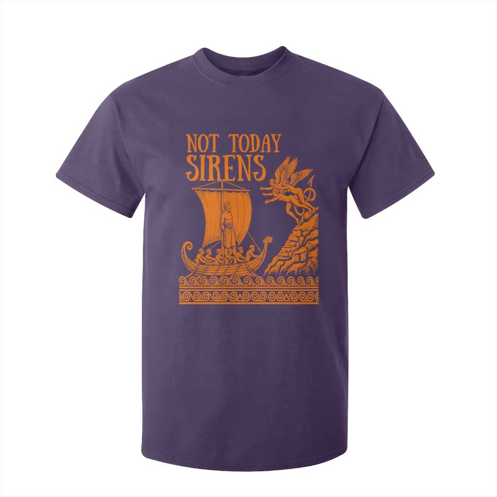 Not Today Sirens Funny Odysseus Journey Parody T Shirt For Kid Greek Mythology Epic Odyssey History Lover Gift